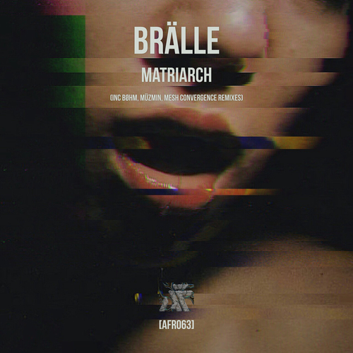 BRALLE - Matriarch [AFR063]